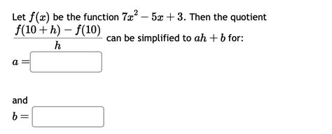 Solved Let F X Be The Function 7x2−5x 3 Then The Quotient