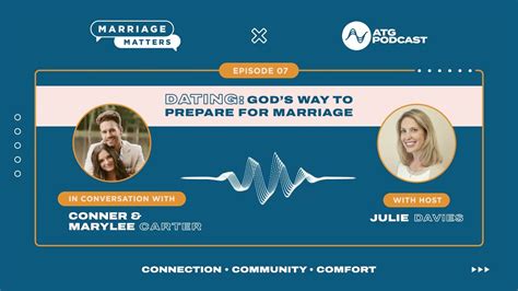 Atg Podcast Ep 07 Dating Gods Way To Prepare For Marriage Youtube