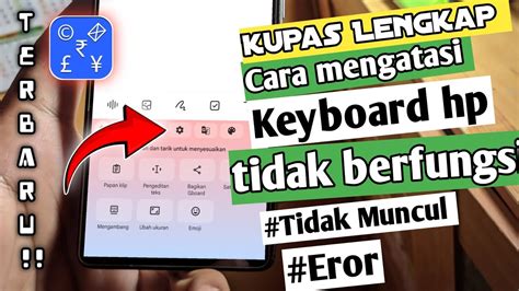 Cara Mengatasi Keyboard Hp Tidak Berfungsi Tidak Muncul Eror Ngetik