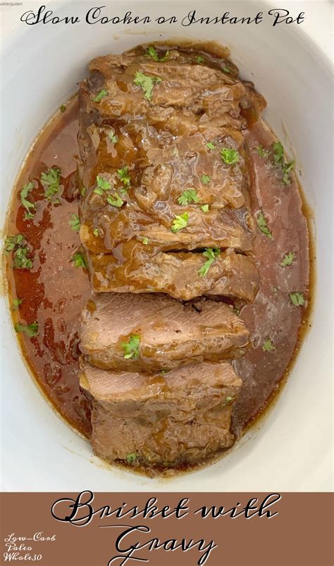 Slow Cookerinstant Pot Brisket With Gravy Low Carb Paleo Whole30 Pin Fit Slow Cooker Queen