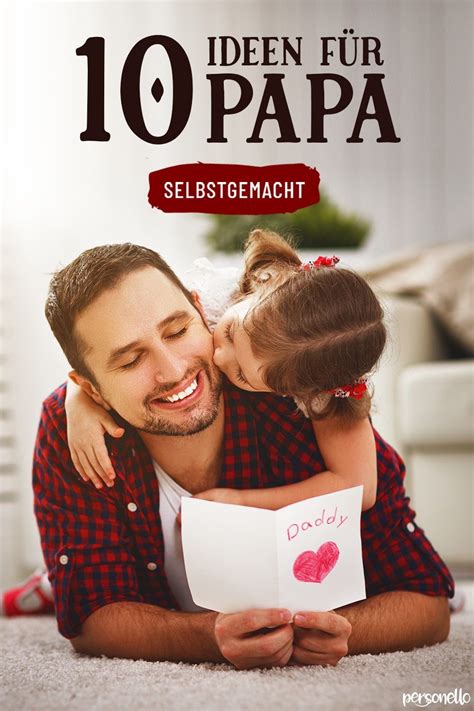 10 Ideen für Papa selbstgemacht Selbstgemachte geschenke vater