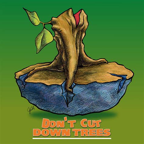 Dont Cut Down Trees Drawing By Efren Velez Lazcano Pixels