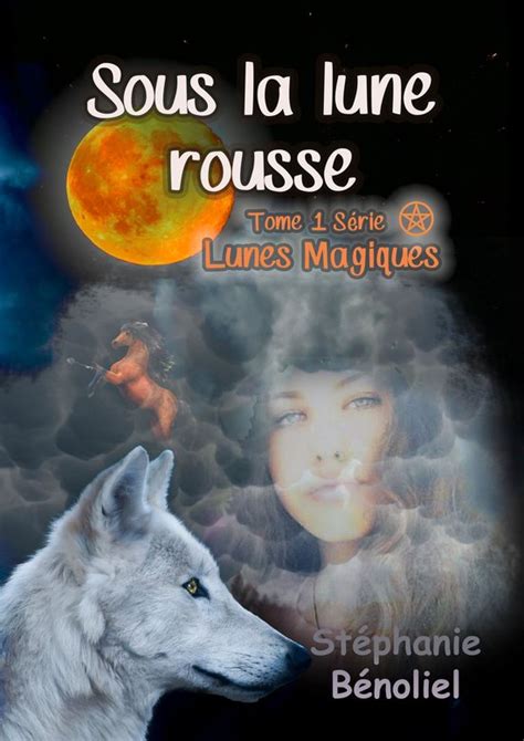 Sous La Lune Rousse Ebook Stephanie Benoliel 1230003195949