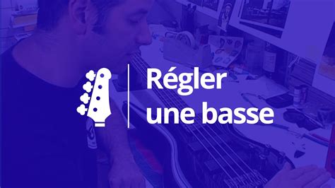 Comment Bien Régler Une Basse Audiofanzine