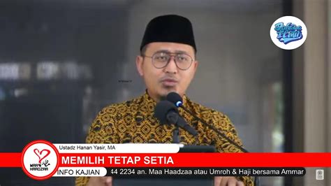 Live Memilih Tetap Setia Ustadz Hanan Yasir Ma Youtube