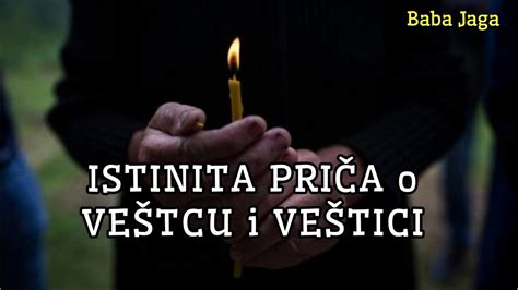 Istina O Ve Tcima Ispovest Ve Tac I Ve Tica Baba Jaga Prica Youtube