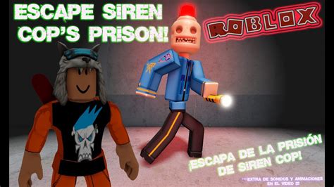 Escapa De Siren Cop En Roblox Roblox Escape Siren Cop S Prison