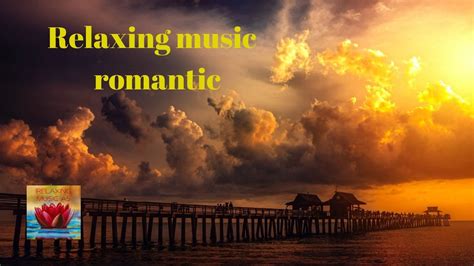 Beutiful Music Relaxing Romantic Musicpiano Romantic Youtube