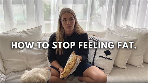 Feeling Fat Here Are 7 Tips To Stop Hating Your Body Youtube