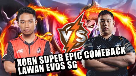 Xorn Super Epic Comeback Lawan Evos Sg Geek Fam My Vs Evos Sg