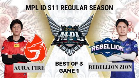 Game Match Pembukaan Mpl Aura Fire Vs Rebellion Zion Mpl Id