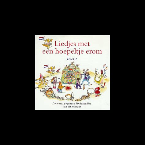 Liedje Met Een Hoepeltje Erom Deel 1 Album By Kinderkoor Enschedese