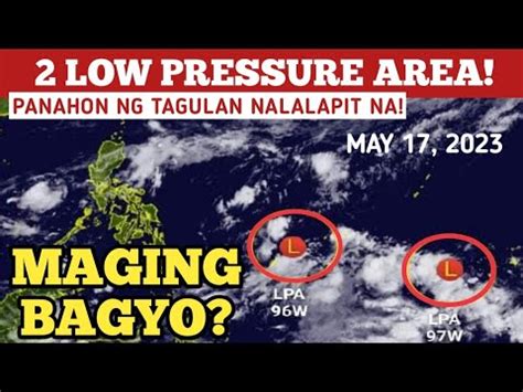 2 LOW PRESSURE AREA MAGING BAGYO MAY 18 2023 WEATHER UPDATE TODAY LAGAY