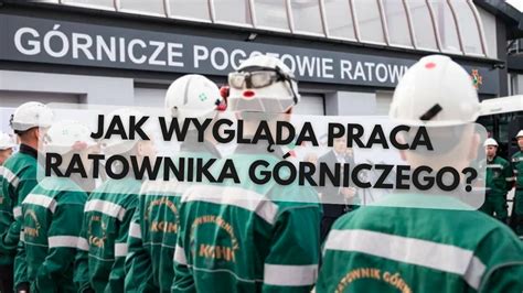 Jak Wygl Da Praca Ratownika G Rniczego Cda