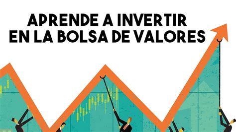 Aprende A Invertir En La Bolsa De Valores M Todos Libros Y Cursos