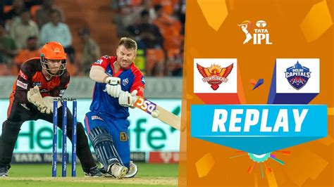 Watch Replay M34 SRH Vs DC Video Online HD On JioCinema