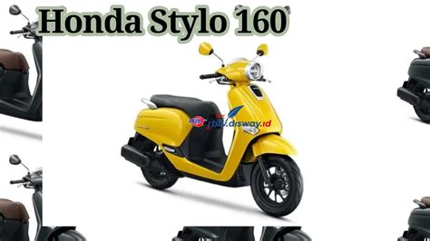 Skema Kredit Honda Stylo 160 Si Scuter Matic Ala Retro Sangat Cocok