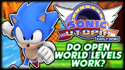 Do Open World Levels Work With 3d Sonic Sonic Utopia Demo Gameplay Youtube