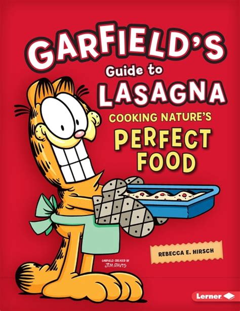 Garfields R Guide To Lasagna Cooking Natures Perfect Food