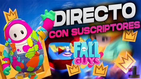 PRIMER DIRECTO EN YOUTUBE JUGANDO FALL GUYS D YouTube