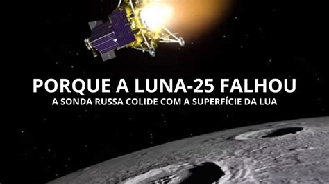 Sonda Russa Luna Falha O Rover N O Tripulado Caiu Durante O Pouso