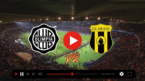 watch live Streaming Olimpia vs Guaraní Live 20 January 2023