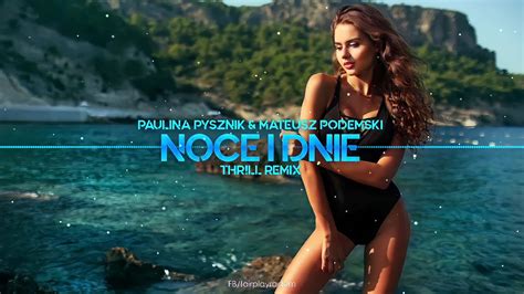 PAULINA PYSZNIK MATEUSZ PODEMSKI Noce I Dnie THR LL REMIX YouTube