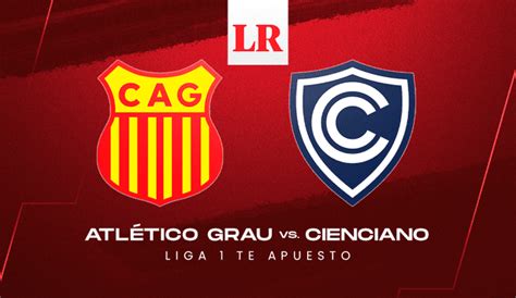 Atl Tico Grau Vs Cienciano En Vivo A Qu Hora Juega Por El Torneo