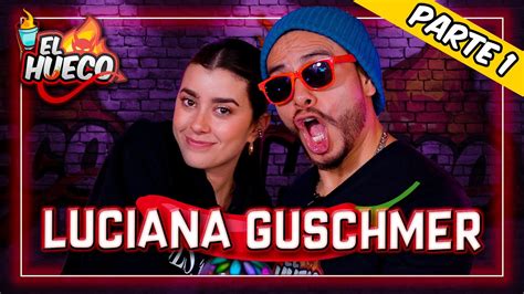 El Hueco Con Luciana Guschmer Parte Youtube