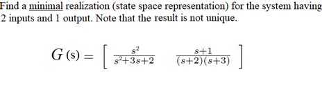 Solved Find A Minimal Realization State Space Chegg