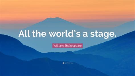 William Shakespeare Quote: “All the world’s a stage.” (20 wallpapers ...