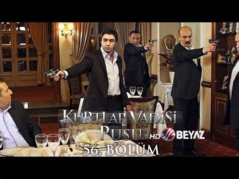 Kurtlar Vadisi Pusu 56 Bölüm Beyaz TV FULL HD YouTube