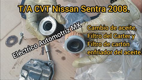 Cambio De Aceite Y Filtros De Transmisi N Cvt En Nissan Sentra