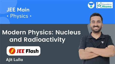 Modern Physics Nucleus And Radioactivity Jee Flash Unacademy Atoms