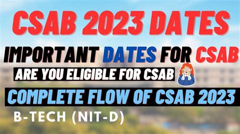 Csab Important Dates For Csab Eligibility Complete