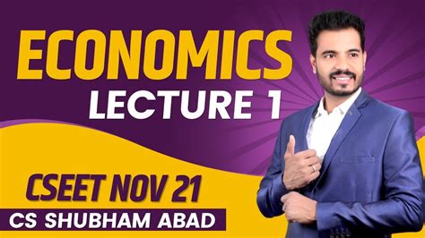 FREE CSEET ECONOMICS LECTURE 1 NOV 2021 CS Shubham Abad YouTube