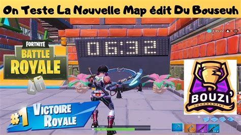 Fortnite On Teste La Nouvelle Map Edit Du Bouseuh Bouzi Tournament