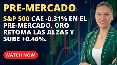 Apertura del Mercado Day Trading Forex Stocks Índices S P 500 NFP