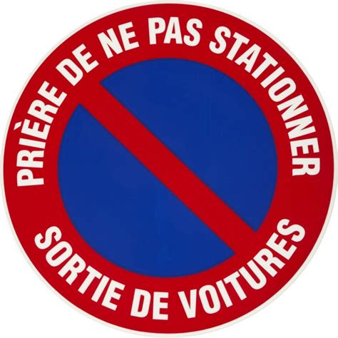 Panneau interdiction de stationner toutes les informations à savoir