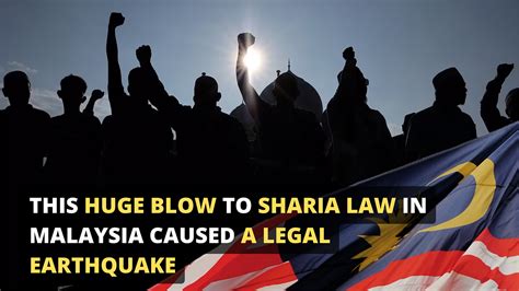 This Huge Blow To Sharia Law In Malaysia Caused A Legal Earthquake