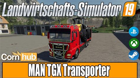 LS19 Modvorstellung MAN TGX Transporter LS19 Mods YouTube