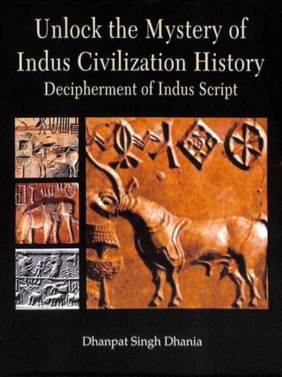 Unlock the Mystery of Indus Civilization History Decipherment of Indus Script