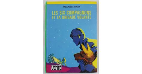 Les Six Compagnons Et La Brigade Volante Par Paul Jacques Bonzon