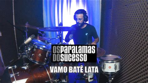 Os Paralamas Do Sucesso Vamo Bat Lata Drum Cover Youtube