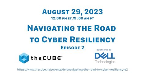 Thecube Presents Navigating The Road To Cyber Resiliency S E