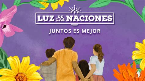 Luz De Las Naciones Juntos Es Mejor