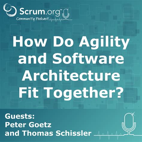 How Do Agility And Software Architecture Fit Together Scrum Org