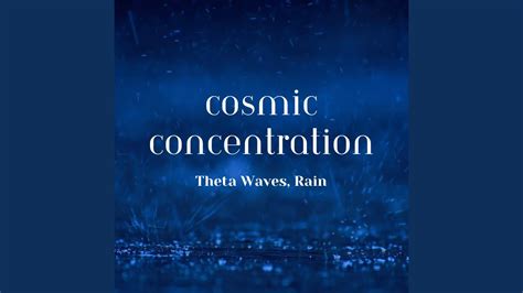 Radiant Cosmic Theta Waves Rain Concentration YouTube