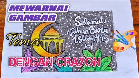 Mewarnai Gambar Tema Tahun Baru Islam H Mewarnai Dengan Crayon