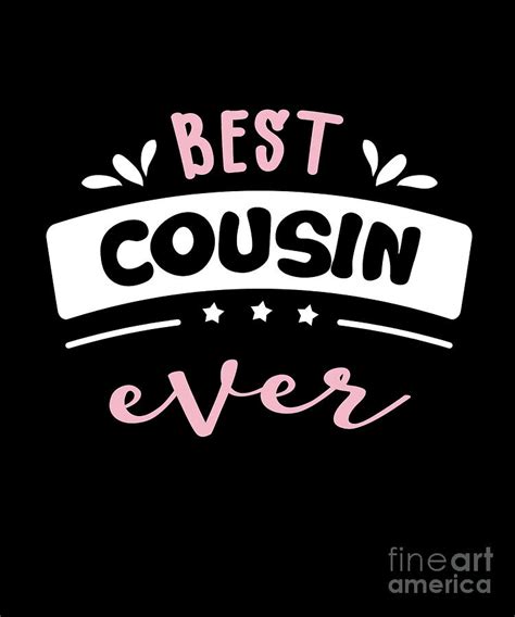 Best Cousin Ever Gift Idea Digital Art By J M